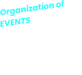 Organization of EVENTS Through our passion and dedication,your dream event takes place in reality, we take care of everything.